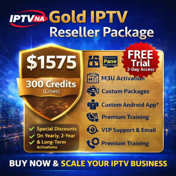 Vip 300 Gold IPTV Reseller Package – 300 Credits | VIP Support + Custom App ...